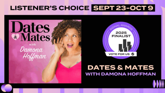 dates & mates podcast signal award finalist like mel robbins and the let them podcast. love and relationship advice.