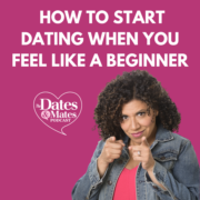 damona hoffman dates & mates podcast dating as a beginner late start dating new dating strategy 2026